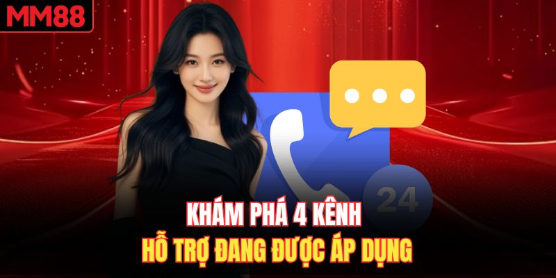 Khám phá 4 kênh hỗ trợ đang được áp dụng