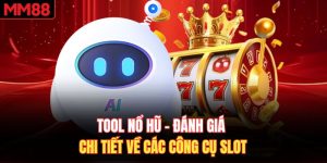 Tool Nổ Hũ - Đánh Giá Chi Tiết Về Các Công Cụ Slot